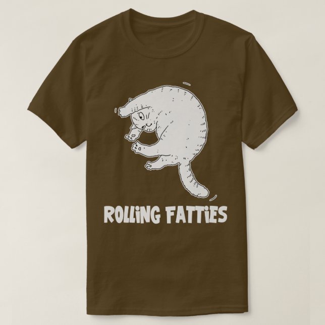 Rolling Fatties Cat Funny Cat Lover Outfit Cat Dad T-Shirt (Design Front)