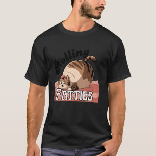 Rolling Fatties Cat Funny Fat Kitten Cat For Men W T-Shirt