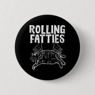 Rolling Fatties Cat Funny Fat Kitten Men Women Kid 6 Cm Round Badge