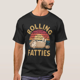 Rolling Fatties Cat Lover Funny Cat Kitten  T-Shirt