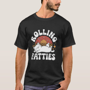 Rolling Fatties Cat Lover Funny Cat Kitten T-Shirt