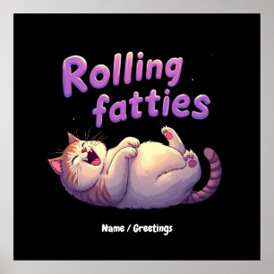 Rolling Fatties Cat Meme Funny & Cute Chonk Cats Poster