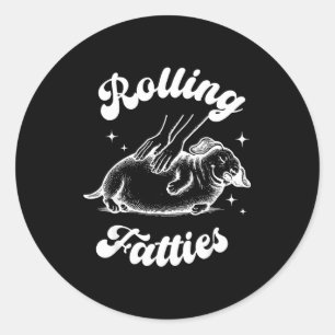 Rolling Fatties Dog Dachshund Weed Wiener Dog Love Classic Round Sticker