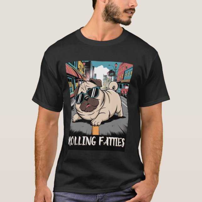 Rolling Fatties Funny Pug Meme Cool Pug Humour Com T-Shirt (Front)