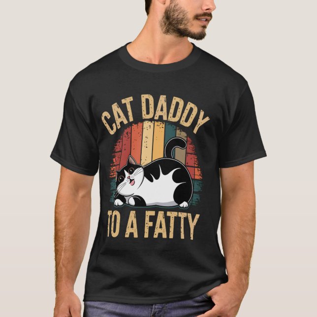 Rolling Fatty Cat Daddy Of A Fatty T-Shirt (Front)