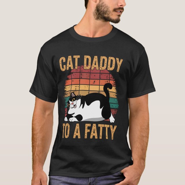 Rolling Fatty Cat Daddy Of A Fatty T-Shirt (Front)