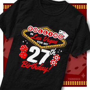 Rolling In Las Vegas 27th Birthday Casino Party T-Shirt