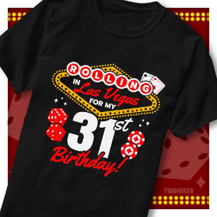 Rolling In Las Vegas 31st Birthday Casino Party T-Shirt