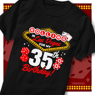 Rolling In Las Vegas 35th Birthday Casino Party T-Shirt