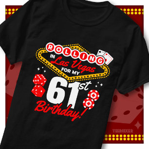 Rolling In Las Vegas 61st Birthday Casino Party T-Shirt
