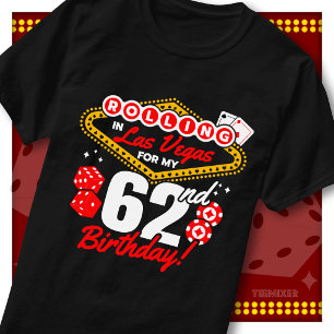 Rolling In Las Vegas 62nd Birthday Casino Party T-Shirt