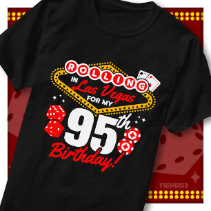 Rolling In Las Vegas 95th Birthday Casino Party T-Shirt