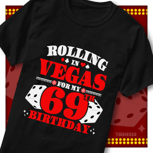 Rolling In Vegas 69th Birthday Casino Dice Party T-Shirt