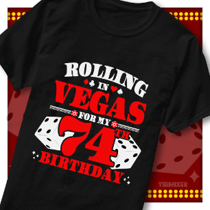 Rolling In Vegas 74th Birthday Casino Dice Party T-Shirt