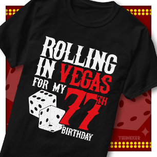 Rolling in Vegas 77th Birthday Dice Party Squad T-Shirt