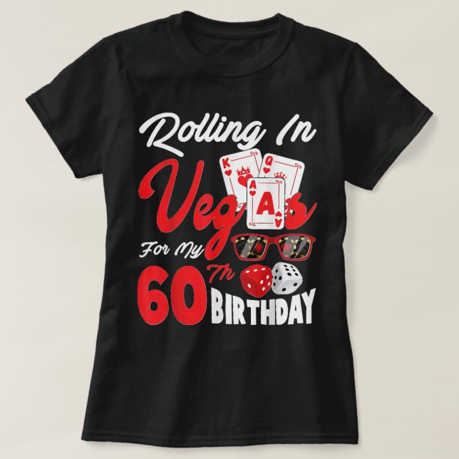 Rolling in Vegas For My 60th Birthday Las Vegas Bd T-Shirt (Design Front)