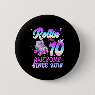 Rolling into 10 year old 10th birthday girl roller 6 cm round badge