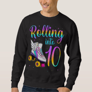 Rolling Into 10 years. Lets Roll I'm Turning 1 Rol Sweatshirt