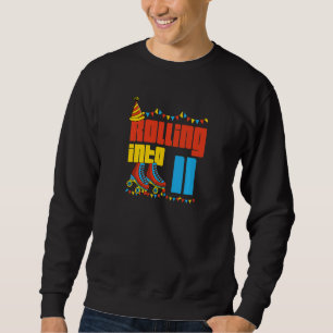 Rolling Into 11 Roller Skate 11th Birthday Party S Sweatshirt