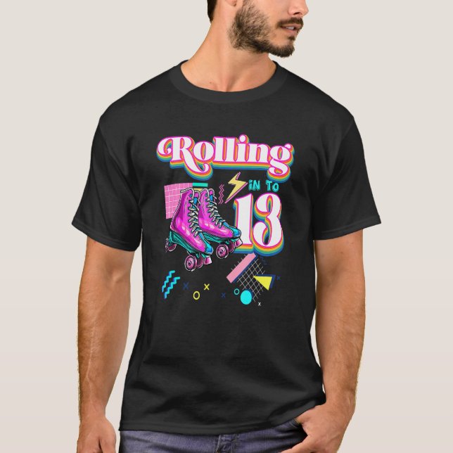 Rolling Into 13 Roller Skate 13th Birthday Girl T-Shirt (Front)