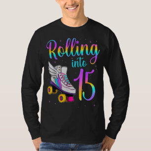 Rolling Into 15 years Lets Roll I'm Turning 15 Rol T-Shirt