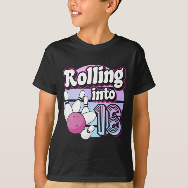 Rolling Into 16 Bowling 16th Birthday  T-Shirt (Front)