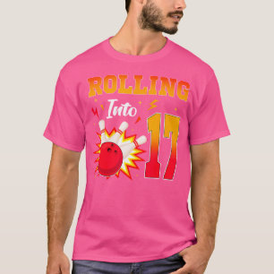 Rolling Into 17 Bowling Birthday Party 17 Year Old T-Shirt