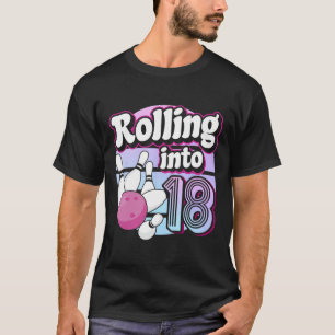 Rolling Into 18 Bowling 18th Birthday T-Shirt