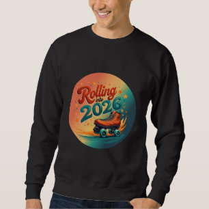 Rolling Into 2026 Retro Skate Sweatshirt
