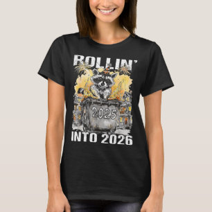 Rolling Into 2026 Trash Racoon Funny New Years Eve T-Shirt