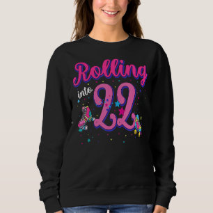 Rolling Into 22 Birthday  Girl Boy Roller Skate Bd Sweatshirt