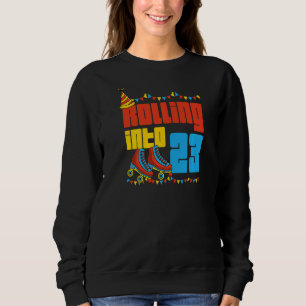 Rolling Into 23 Roller Skate 23rd Birthday Party S Sweatshirt