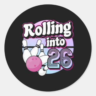 Rolling Into 26 Bowling 26th Birthday 1 Classic Round Sticker