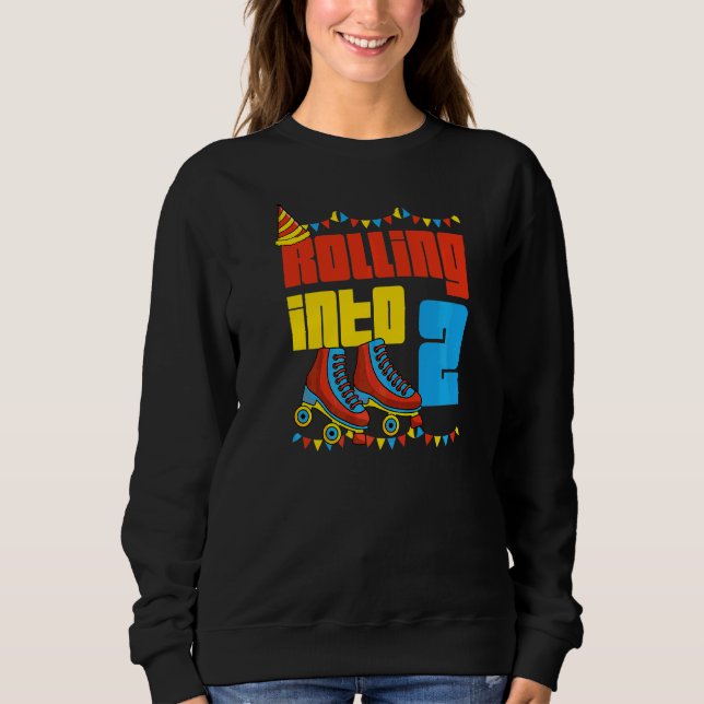 Rolling Into 2 Roller Skate 2nd Birthday Party Sup Sweatshirt (Front)