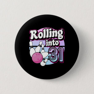 Rolling Into 31 Bowling 31st Birthday 6 Cm Round Badge