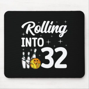 Rolling Into 32 Bowling 32th Birthday Mouse Pad