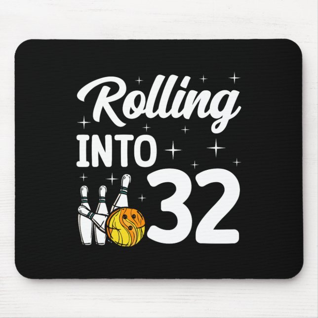 Rolling Into 32 Bowling 32th Birthday  Mouse Pad (Front)