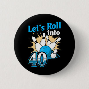 Rolling Into 40 Bowling 40th Birthday 6 Cm Round Badge