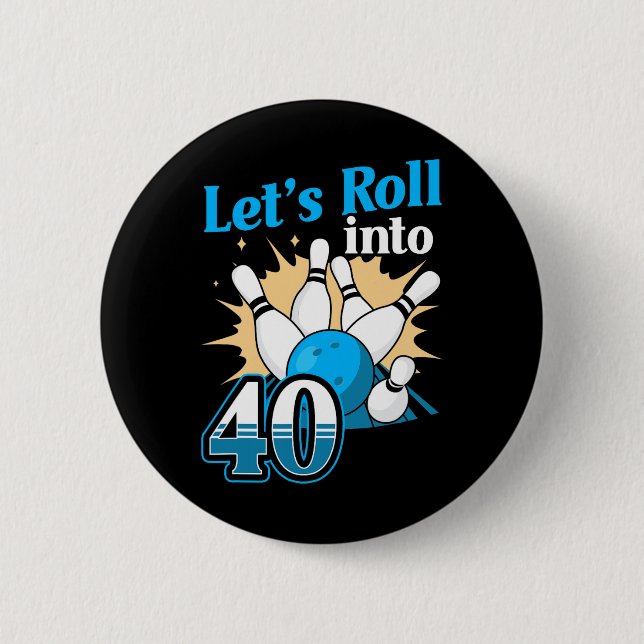 Rolling Into 40 Bowling 40th Birthday  6 Cm Round Badge (Front)