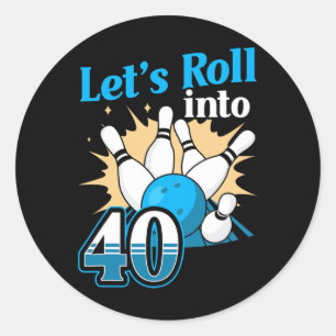 Rolling Into 40 Bowling 40th Birthday  Classic Round Sticker