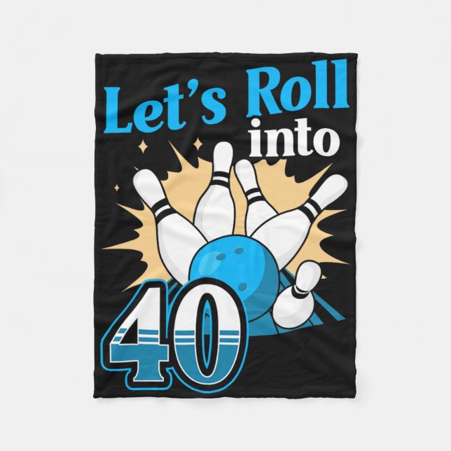 Rolling Into 40 Bowling 40th Birthday  Fleece Blanket (Front)