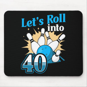 Rolling Into 40 Bowling 40th Birthday  Mouse Pad