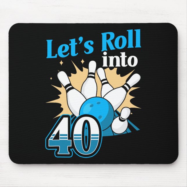 Rolling Into 40 Bowling 40th Birthday  Mouse Pad (Front)