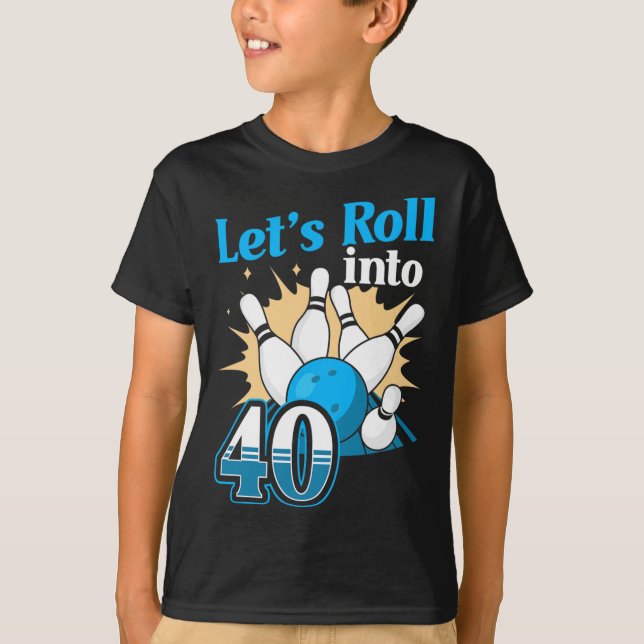 Rolling Into 40 Bowling 40th Birthday  T-Shirt (Front)