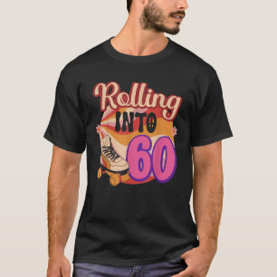 Rolling Into 60 T Shirt