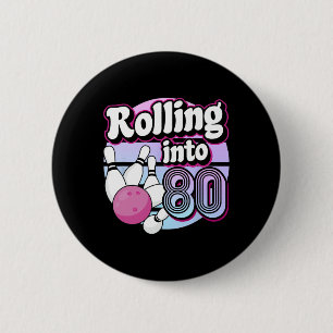 Rolling Into 80 Bowling 80th Birthday  6 Cm Round Badge