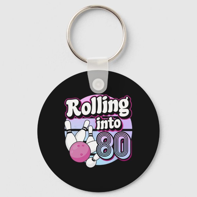 Rolling Into 80 Bowling 80th Birthday  Key Ring (Front)