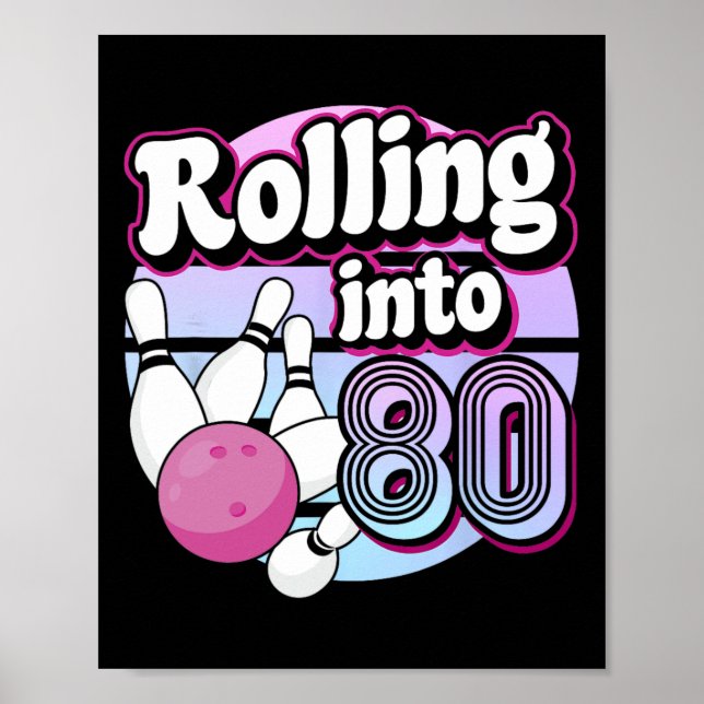 Rolling Into 80 Bowling 80th Birthday  Poster (Front)