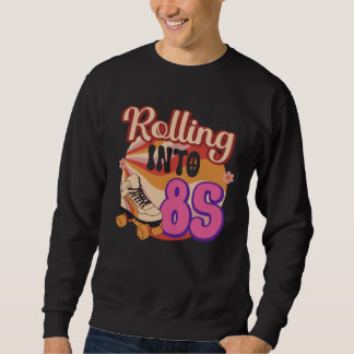 Rolling Into 85 Sweatshirt