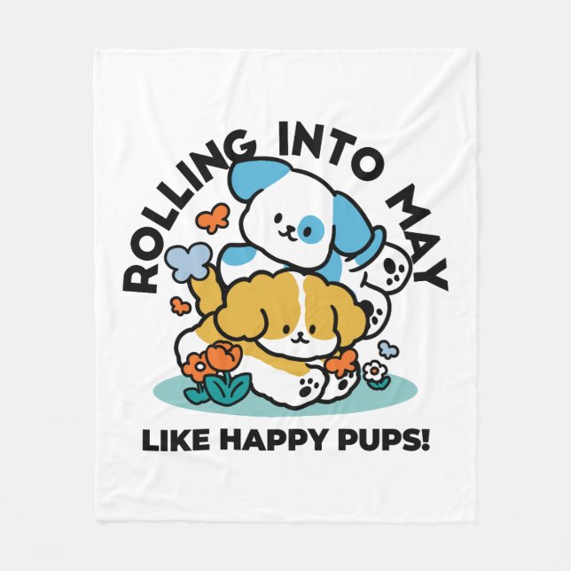 Rolling Into May Like Happy Pups – Cute Spring Dog Fleece Blanket (Front)